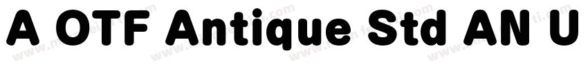 A OTF Antique Std AN U 黑体(日语)字体转换